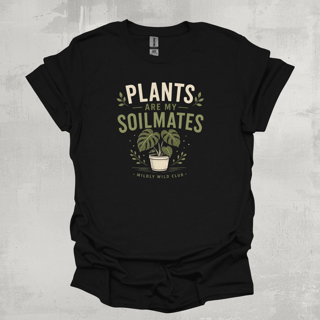 Plants Are My Soilmates T-Shirt — Cute Plant Lover Graphic Tee