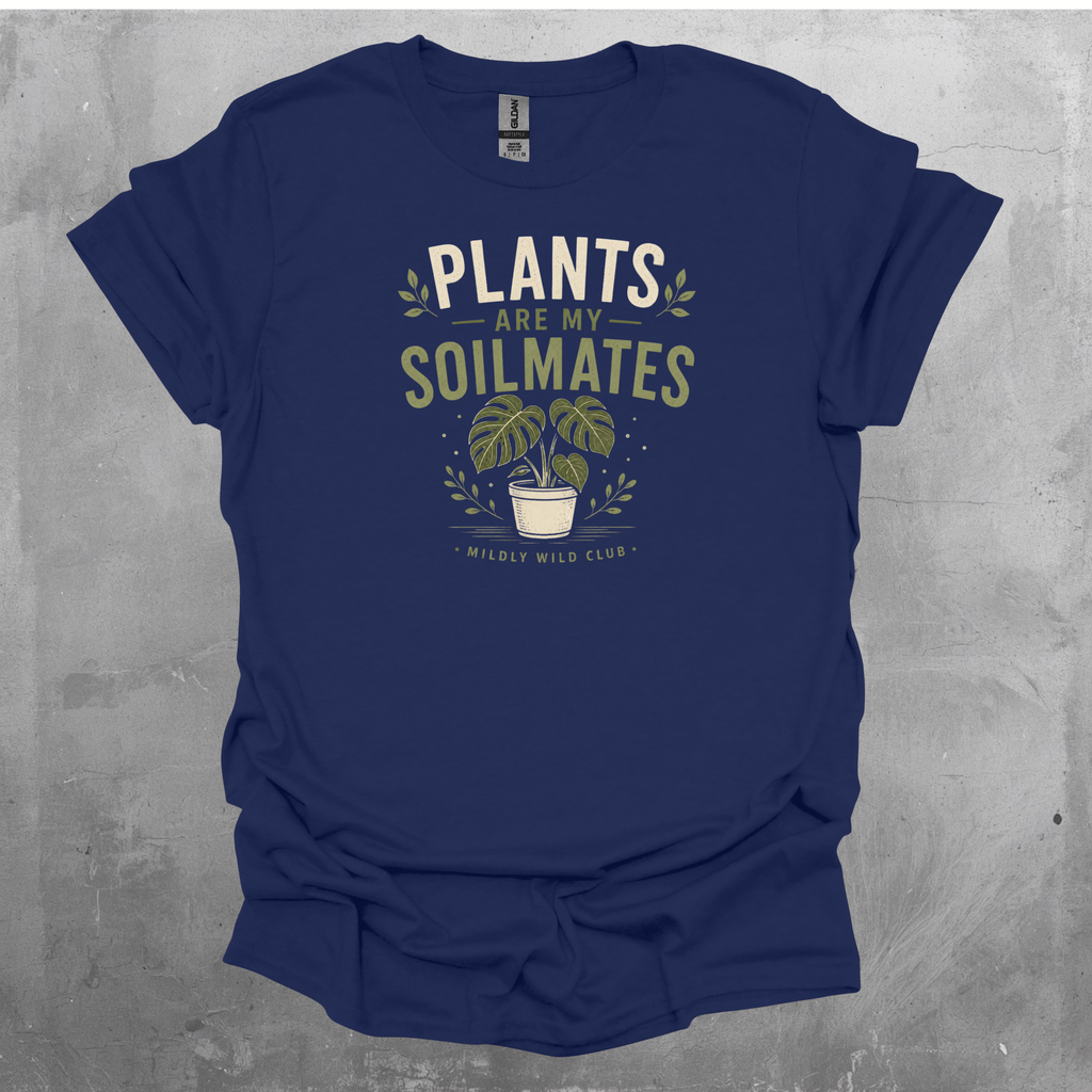 Plants Are My Soilmates T-Shirt — Cute Plant Lover Graphic Tee