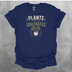 Plants Are My Soilmates T-Shirt — Cute Plant Lover Graphic Tee