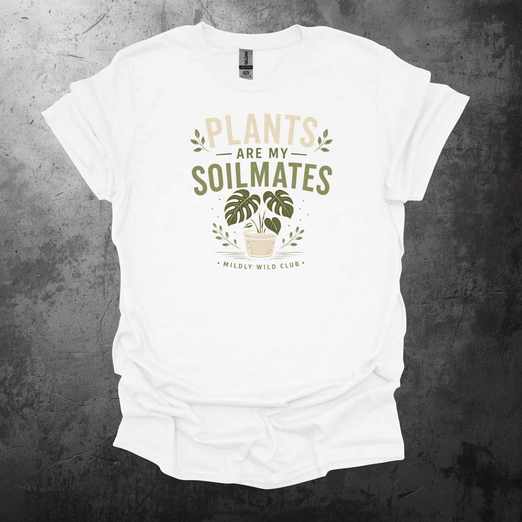 Plants Are My Soilmates T-Shirt — Cute Plant Lover Graphic Tee
