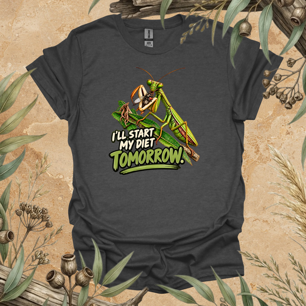 Praying Mantis T-Shirt | I'll Start My Diet Tomorrow