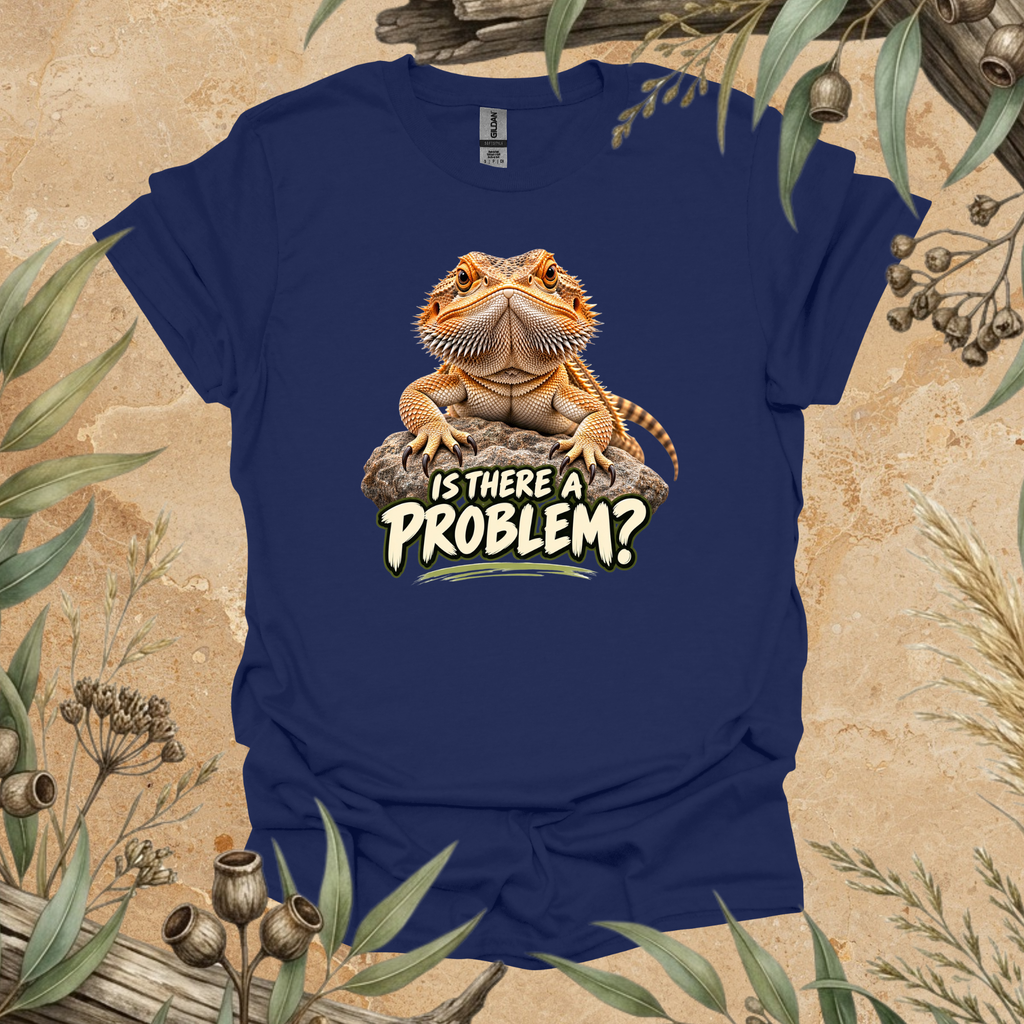 Bearded Dragon T-Shirt | Is There a Problem? Funny Reptile Shirt